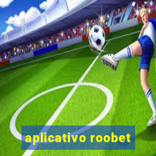 aplicativo roobet